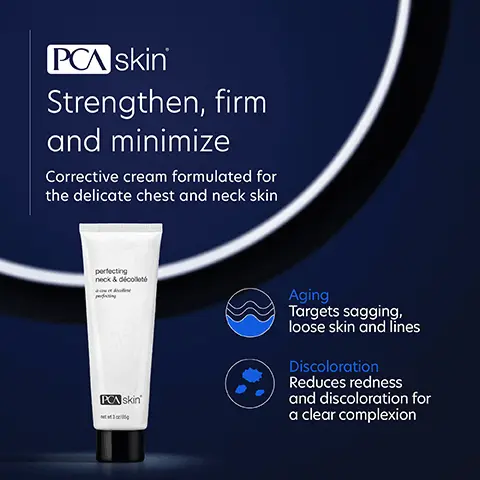 Image 1: [PCA skin Strengthen, firm and minimize Corrective cream formulated for the delicate chest and neck skin perfecting neck & décolleté PCA skin Aging Targets sagging, loose skin and lines Discoloration Reduces redness and discoloration for a clear complexion Image 2, Differences you can see BEFORE AFTER 5 WEEKS Condition: Photodamage and laxity Solution: Perfecting Neck and Décolleté *Photos not retouched Image 3, Complete your regimen creamy cleanser perfecting neck&c daily defense broad spectrum PCA Skin PCA skin KA skin' Creamy Cleanser Gently hydrates and removes makeup, oil, dirt and impurities. Perfecting Neck and Décolleté Strengthens, firms and minimizes redness and skin discoloration. HydraLuxe Intensive hydration PCA skin HydraLuxe Deeply hydrates the skin while providing anti-aging benefits. Daily Defense Broad Spectrum SPF 50 protection with an antioxidant boost. Imsge 4, I have noticed a difference with the skin on my neck since the beginning. I am a true believer in this product, will never go without it, morning and night. Verified Customer
