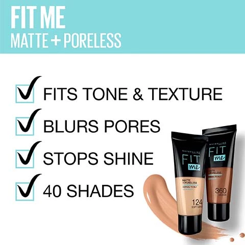 Image 1, fit me matte and poreless. fits tone and texture, blurs pores, stops shine, 40 shades. Image 2, fit me matte and poreless shade guide. all 40 swatches. Image 3, with clay for normal to oily skin.