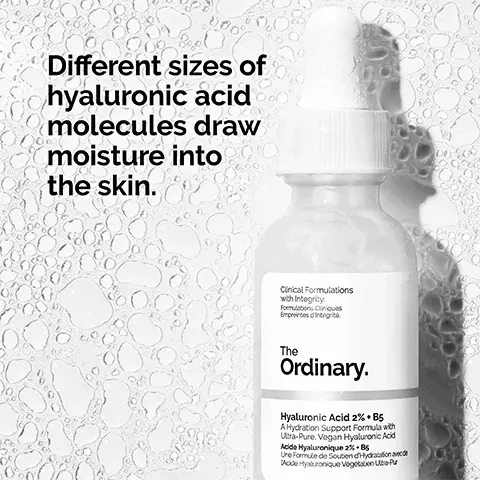Image 1, Different sizes of hyaluronic acid molecules draw moisture into the skin. Image 2, Apply daily in the morning and evening. Image 3, Hyluranoic acid +85 water based serum texture. Image 4, boosts skin hydrayion after 1 week. in a clinical study of 34 subjects applying product 2x/day for 8 weeks. Image 5, 1. Prep: cleaners and toners. 2.Treat: water based serums, eye serums, anhydrous and oils. 3. Seal: suspensions, moisturisers and SPF.