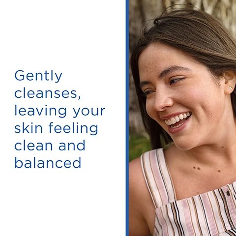 gently cleanses leaving your skin feeling clean and balanced.