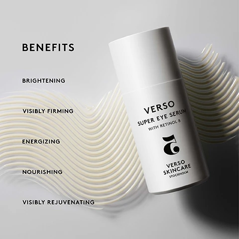 Image 1, 88% would recommend the product. 88% experienced diminished appearance of wrinkles. 91% experienced a more energized look. 88% experienced that the skin around eyes felt more even. 91% experienced less visible puffiness. 94% experienced diminished appearance of fine lines. clinical efficacy study on verso eye serum for 28 days. self evaluation of 33 study subjects. image 2, benefits = firming, hydrating, visibly rejuvenating, moisturising, repairing.