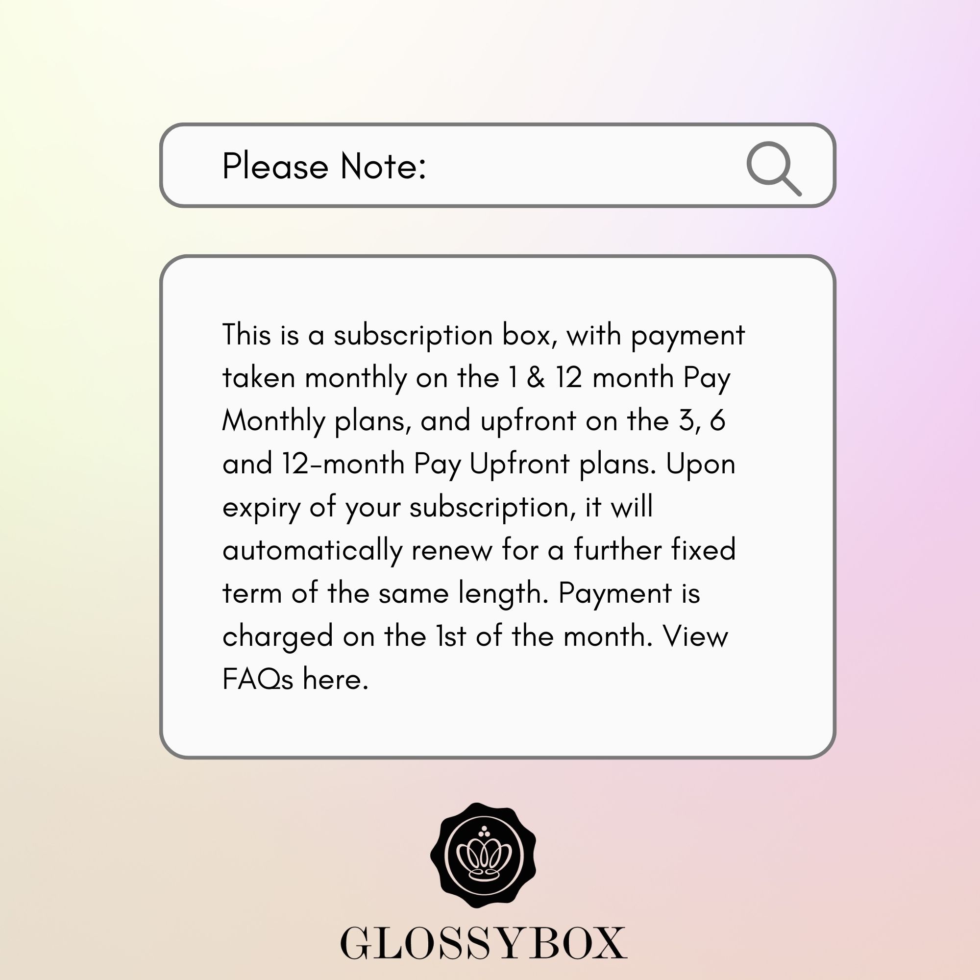 Please Note: This is a subscription box, with payment taken monthly on the 1 & 12 month Pay Monthly plans, and upfront on the 3, 6 and 12-month Pay Upfront plans. Upon expiry of your subscription, it will automatically renew for a further fixed term of the same length. Payment is charged on the 1st of the month. View FAQs here.