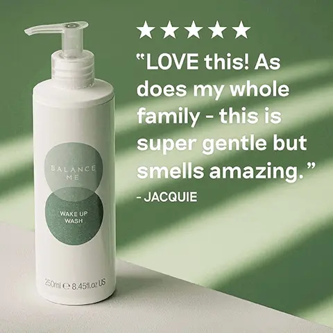 5 stars- LOVE this! As does my whole family- this is super gentle but smells amazing- Jacquie. Softens, restores, nourishes, hydrates.
