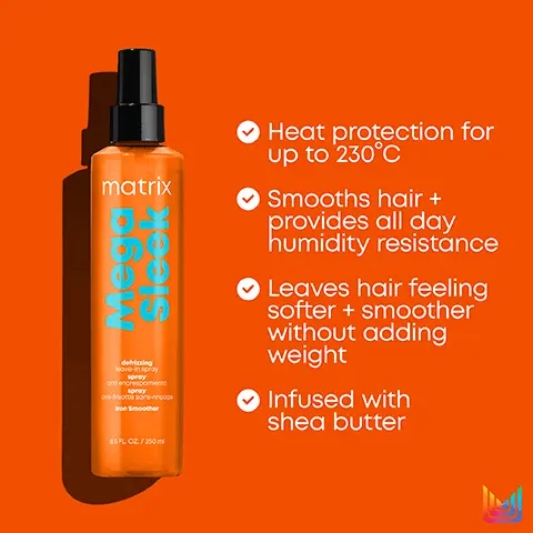 Image 1, ﻿ matrix Mega Sleek MA defrixxing love-in spray spray and encrespomien sprey ondrottis sons-in Iron Smoother 85 FL OZ/250 ml Heat protection for up to 230°C Smooths hair + provides all day humidity resistance ✔ Leaves hair feeling softer + smoother without adding weight Infused with shea butter Image 2, Mega Sleek Leaves hair smooth, calm, and with restored softness for coarse hair. Cleanse Nourish Protect matrix Magic Mega matrix Maais matrix Smoothing Shampoo Smoothing Conditioner Iron Smoother Heat-Protectant Spray Image 3, matrix total results Mega Sleek Iron Smoother ↑ matrix M Sleek defrising love in spray spray and encrespamento spray ond-triotis sans-ringe Iron Smoother 8.5 FL OZ/250ml New Look! Same Great Formula 85 FL OZ/250 ml
