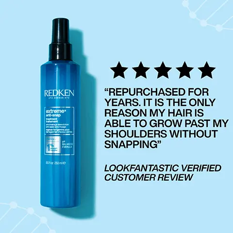 Image 1, REDKEN extreme anti-snap 851 250m BALANCE FORMULA "REPURCHASED FOR YEARS. IT IS THE ONLY REASON MY HAIR IS ABLE TO GROW PAST MY SHOULDERS WITHOUT SNAPPING" LOOKFANTASTIC VERIFIED CUSTOMER REVIEW Image 2, REDKEN extreme anti-snap tement 851 250m BALANCED EXTREME LEAVE-IN TREATMENT FOR DAMAGE REPAIR 73% REDUCTION IN BREAKAGE STRENGTH REPAIR FOR DAMAGED HAIR *System of Extreme Shampoo, Conditioner & Anti-Snap Image 3, BEFORE AFTER ONE USE* *System of Extreme Shampoo, Conditioner & Anti-Snap Image 4, APPLY ALL OVER TO DAMAGED AREAS OF CLEAN, WET HAIR. LEAVE-IN AND STYLE AS USUAL. REDKEN extreme аб-пар BALANCED FORMULA Ex 250me Image 5, REDKEN extreme anti-snap 851 250m FORMA "RECOMMENDED BY MY HAIRDRESSER AFTER A SCALP BLEACH. CAN SEE AND FEEL A BIG DIFFERENCE USING THIS ALONG WITH THE SHAMPOO AND CONDITIONER" LOOKFANTASTIC VERIFIED CUSTOMER REVIEW Image 6, FORMULATED WITH PROTEIN REDKEN extreme anti-snap Element BALANCED FORPILLA 851 250 mie
