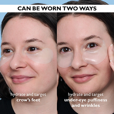 Image 1 - A split image shows a woman wearing translucent eye patches: on the left, they are placed at the outer corners of her eyes, and on the right, they are placed directly under her eyes; visible text reads CAN BE WORN TWO WAYS, hydrate and target crows feet, and hydrate and target under-eye puffiness and wrinkles. Image 2 - A before and immediately after image shows a persons eyes, with the top image labeled BEFORE displaying fine lines around the eyes, and the bottom image labeled IMMEDIATELY AFTER* showing visibly smoother skin; below the images, the text reads 97% agree moisture feels restored and eye area looks smoother† *Unretouched photos. Individual results may vary. †Based on an immediate consumer perception study on 31 women ages 30 to 59. Image 3 - A smiling woman with dark hair in a bun wears clear under-eye patches and touches her temples, against a light blue background, with text that reads 100% showed immediate improvement in skin hydration in a clinical study* and in smaller text *Based on an immediate clinically measured study on 31 women ages 30 to 59. Image 4 - An open white and light blue jar of Peter Thomas Roth Hydra-Gel Eye Patches reveals many light blue crescent-shaped gel patches inside, with the metallic lid tilted to show PETERTHOMASROTH, and accompanying text explains HYALURONIC ACID moisturizes the eye area, CERAMIDE NP helps soften the look of fine lines, CAFFEINE & ARNICA treat puffiness and dark circles, and the jar label reads CLINICAL SKIN CARE WATER DRENCH HYALURONIC CLOUD HYDRA-GEL EYE PATCHES TIMBRES DE GEL HYDRATANT POUR LES YEUX. Image 5 - An illustration shows a hand pressing a plastic disc down into a jar containing patches with a tab and arrow icon, with text that reads KEEP PATCHES SATURATED & FRESH! Save plastic disc and firmly press down to reseal jar after each use.