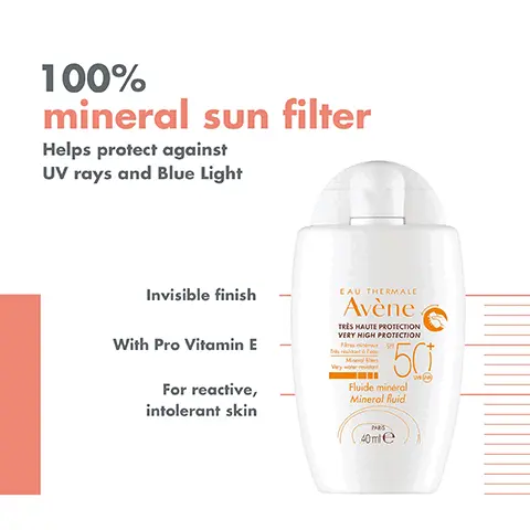 Image 1, Image 1, 100% mineral sun filter Helps protect against UV rays and Blue Light Invisible finish With Pro Vitamin E For reactive, intolerant skin CAU THERMALE Avène TRES HAUTE PROTECTION VERY HIGH PROTECTION 50 Fluide minéral Mineral fluid PARS 40 mle Image 2, EAU THERMALE Avène. TRÈS HAUTE PROTECTION VERY HIGH PROTECTION Very worst 50 Fluide minéral Mineral fluid 100% MINERAL FILTER INVISIBLE FINISH WITH PRO VITAMIN E PARIS 40 ml e FRAGRANCE-FREE لا Image 3, Avène EAU THERMALE EAU THERMALE Avène Tolérance CONTROL Саме прете Soothing dis Avène 50 Mad THALWA Neva SOOTHE HYDRATE AVÈNE THERMAL SPRING WATER TOLERANCE CONTROL SOOTHING CREAM 40e 3 DAILY SPF MINERAL FLUID SPF 50+ Image 4, ULTRA-FLUID TEXTURE NO WHITE STREAK Invisible finish Antioxidant
