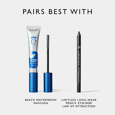 Image features a tube of Beach Waterproof Mascara with an applicator brush and a Limitless Long-Wear Pencil Eyeliner, both labeled underneath, with the text PAIRS BEST WITH above.