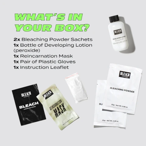 what's in your box? 2 bleaching powder sachets. 1 bottle of developing lotion. 1 reincarnation mask. 1 pair of plastic gloves. 1 instruction leaflet