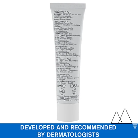 Image 1 - A white tube of cream is shown with text 305806 EXP02/26 BARIDÈRM-CICA CRÈME au Cuivre-Zinc Appliquer 2 fois par jour sur une peau préalablement nettoyée. Bébés - Enfants - Adultes Visage - Corps - Siège BARIÉDERM-CICA CREAM with Copper-Zinc Apply twice a day to skin previously cleansed. Babies - Children - Adults Face - Body - Diaper area BARIÉDERM-CICA CREMA con Cobre-Zinc Aplicar 2 veces al día en la piel limpia. Bebés - Niños - Adultos Rostro - Cuerpo - Nalgas BARIÉDERM-CICA CREME com Cobre-Zinco Aplicar 2 vezes por dia na pele previamente limpa. Bebés - Crianças - Adultos Rosto - Corpo - Nádegas BARIÉDERM-CICA CREMA a base di Rame-Zinco 2 applicazioni quotidiane sulla pelle già detersa. Bebè - Bambini - Adulti Viso - Corpo - Area del pannolino BARIÉDERM-CICA CRÈME met Koper-Zink Tweemaal per dag aanbrengen op de vooraf gereinigde huid. Babys - Kinderen - Volwassenen Gelaat - Lichaam - Zitvlak BARIÉDERM-CICA CRÈME mit Kupfer-Zink 2 Mal täglich auf die zuvor gereinigte Haut auftragen. Babys - Kinder - Erwachsene Gesicht - Körper - Gesäß 40 ml e 1.35 fl.oz AL 6 M Laboratoires Dermatologiques dUriage 92200 Neuilly - FRANCE MADE IN FRANCE - www.uriage.com DEVELOPED AND RECOMMENDED BY DERMATOLOGISTS. Image 2 - A close-up shows white cream applied to skin with checkmarks and text Extra-rich repairing cream, Face & Body, and a blue bar with DAMAGED, WEAKENED SKIN. Image 3 - A before and after image shows a scar before and after 21 days, with text AVANT, APRÈS 21 JOURS, RÉPARE ET AMÉLIORE LAPPARENCE DES CICATRICES*, *Étude clinique sous contrôle dermatologique - 30 volontaires - 2 fois par jour. Image 4 - A diagram listing skincare ingredients and their benefits, reading Poly .2P POLY-2P COMPLEX Insulates and protects, creating a healthy environment for better repair URIAGE GF REPAIR BREVET • PATENT [GF-REPAIR PATENT] Enhances skin repair COPPER-ZINC Purifies D-PANTHENOL Promotes the skin healing HA HYALURONIC ACID Stimulates healing of the epidermis ADVANCED DERMATOLOGICAL FORMULA. Image 5 - Scenic mountain landscape with a lake reflecting snow-capped peaks, overlaid with icons and text stating Recommended by dermatologists, Suitable for patients on cancer treatment, Fragrance-free, Non-comedogenic. Image 6 - A woman with braided hair smiles next to a blue text box containing a quote reading Skin repair after dermo-esthetic procedures or after small superficial scratches can help a safer skin recovery and prevent scars attributed to DR. EMMA AMOAFO-MENSAH, DERMATOLOGIST. Image 7 - A man and young girl smile together with text that says Enhances skin repair & fights against skin marks Multi-purpose cream for the whole family (minor cuts, burns, scars...). Image 8 - White tube of Uriage Bariéderm-CICA cream recommended by dermatologists with text URIAGE EAU THERMALE Bariéderm-CICA CRÈME au Cuivre-Zinc Protège, Répare Isole Assainit et Apaise CREAM with Copper-Zinc Protects, Repairs Insulates Purifies and Soothes PEAUX FRAGILISÉES, IRRITÉES WEAKENED, IRRITATED SKIN VISAGE - CORPS FACE - BODY NON PARFUMÉ UNSCENTED URIAGE, LEAU THERMALE DES ALPES.