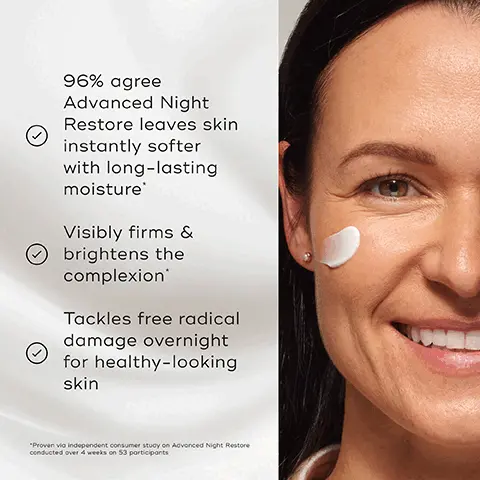 Image 1, 96% agree Advanced Night Restore leaves skin instantly softer with long-lasting moisture' Visibly firms & brightens the complexion Tackles free radical damage overnight for healthy-looking skin "Proven via independent consumer study on Advanced Night Restore conducted over 4 weeks on 53 participants Image 2, proven to visibly reduce stubborn wrinkles in 7 days. Image 3, PM Medik8 HOW TO LAYER Mediks Mediks CLEANSE TARGET VITAMIN A EYES Mediks MOISTURISE EXPERT ADVICE: Apply Advanced Night Restore after vitamin A for enhanced age-defying benefits and total skin comfort