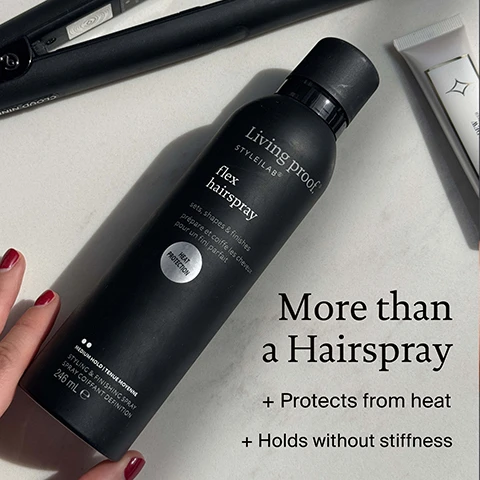 Image 1 - A black hairspray bottle labeled Living Proof Style Lab flex hairspray is shown alongside a hair straightener and a small tube of product; the text on the image states More than a Hairspray, + Protects from heat, and + Holds without stiffness.
              Image 2 - Image shows a side-by-side comparison of a womans hairstyle with her on the left having straight hair labeled as Before, and on the right having wavy hair labeled as After.
              Image 3 - A black aerosol can of Living Proof Flex Hairspray is displayed, with visible text stating Benefits, Flexible, touchable hold, Heat protection, and Set, style + finish without stiffness.
              Image 4 - A person holds a black spray bottle labeled Living proof with text above that describes three technological features: Conditioning Emollient, Flexible Web Technology, and Vitamin B5.
              Image 5 - Image shows a side-by-side comparison of hair spray resin samples: on the left, traditional hairspray resins appear brittle and break easily, while on the right, Living Proof Flexible Web Technology sample is shown as flexible; visible text reads Flex Hairspray keeps its flexible hold even when you touch it, Traditional hairspray resins break easily, Living Proof Flexible Web Technology is flexible.
              Image 6 - A woman with long, wavy hair is shown in profile, gently holding her hair with one hand, and there is text stating For pro-level results at home.
              Image 7 - Image of three cans of Living Proof flex hairspray, with the text A Stylist’s Favourite and labeled benefits, including Workable & Brushable Finish, Heat Protection, and Luxurious Scent.