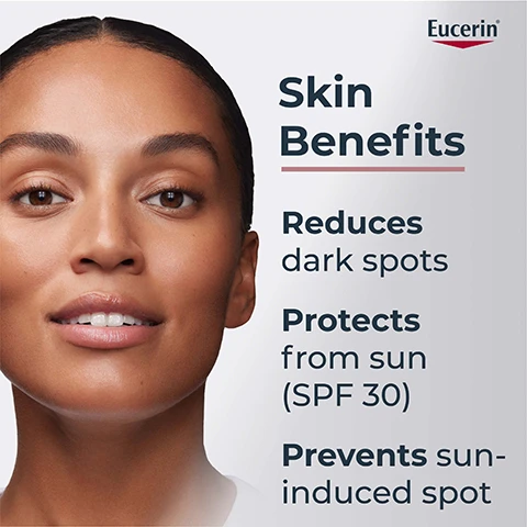 Image 1 - A close-up portrait of a woman with a smooth complexion, showcasing the text that highlights skin benefits: reduces dark spots, protects from sun (SPF 30), and prevents sun-induced spots.
              Image 2 - A hand holding a bottle of Eucerin Anti-Pigment day care with SPF 30, accompanied by the text Apply to face, neck & décolleté on cleansed skin morning and a note about application limits.
              Image 3 - A smooth, creamy swatch of light-colored product is displayed, labeled with the text Patented THIAMIDOL, Licorchalcone A, and SPF 30 + UVA protection.
              Image 4 - A woman with smooth skin is smiling slightly while promoting a skincare product that reduces dark spots, with visible text that reads reduces all types of dark spots* with patented Thiamidol® SPF 30.
              Image 5 - Image shows a side-by-side comparison of skin before and after treatment; on the left, labeled Before at week 0, and on the right, labeled After at week 8, with visible text stating Clinically Proven and 97% spot reduction success*.
              Image 6 - A close-up of a woman showing her skin with a Eucerin product labeled Anti-Pigment Day Care SPF 30, featuring text that reads Formula & Texture, For all skin types, Non-greasy, Light & fast absorbing.
              Image 7 - An image featuring a close-up of skincare product bubbles with the text stating that Eucerin contains patented Thiamidol, highlighting its effectiveness as an anti-spot ingredient, its ability to reduce melanin production from day one, and its suitability for all skin types and tones.
              Image 8 - Image features three sections with different background colors showcasing skincare ingredients: the first section describes Patented Thiamidol, stating it effectively reduces dark spots and prevents their reappearance; the second section features Licocalcone A, described as a powerful antioxidant, anti-inflammatory, and skin-soothing ingredient; the third section mentions SPF 30 + UVA protection, stating it helps to prevent from future sun-induced pigment spots. The brand name Eucerin is displayed at the top.
              Image 9 - Three skincare products are displayed: Eucerin Anti-Pigment Cleansing Gel with a label that reads 2% Exfoliating AHA Complex, Eucerin Anti-Pigment Dual Serum, and Eucerin Anti-Pigment Day Care SPF 30, each with a number designating the order from left to right.