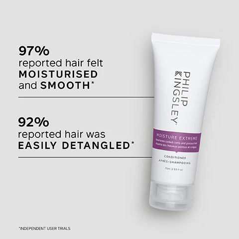 Image 1 - A white shampoo tube with a purple label centered in the image shows the text PHILIP KINGSLEY MOISTURE EXTREME CONDITIONER 75ml 2.53 fl oz and includes stats indicating 97% reported hair felt MOISTURISED and SMOOTH* and 92% reported hair was EASILY DETANGLED*, with a note about independent user trials.
              Image 2 - Image shows a texture of a creamy product with a white background, accompanied by key benefits that include deeply conditions, hydrates without adding weight, nourishes and adds shine, and vegan-friendly.
              Image 3 - A person with wet, curly hair combs through their hair using a styling tool, with text beside them reading I have been using this product for years and find it is the one conditioner that really DETANGLES and CONDITIONS my curls, CUSTOMER REVIEW.
              Image 4 - Image shows a creamy, white swirl of hair product with a list of key ingredients including Almond Oil, Wheatgerm Oil, Avocado Oil, and Babassu Oil, along with their benefits.
              Image 5 - Image shows a comparison of two hairstyles side by side; the left side labeled Before features frizzy, unkempt curly hair, while the right side labeled After shows the same hair more defined, smooth, and well-groomed.
              Image 6 - A person is holding a tube of hair care product with water dripping from it, and there is text on the left side that reads TRICHOLOGIST TIP After shampooing, gently work into the mid-lengths and ends of the hair, avoiding the roots. Rinse well.