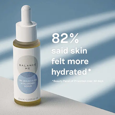 82% said skin felt more hydrated- Beauty Panel of 71 women over 30 days. Hydrates, plumps, tightens, smooths.