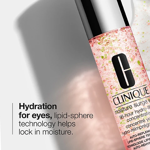 Image 1 - Image of a Clinique moisture product with a pink and clear gel texture in a tall container, featuring the text Hydration for eyes, lipid-sphere technology helps lock in moisture.
              Image 2 - An abstract background with small pink and green dots is shown alongside the words hydrate and brighten, each accompanied by a corresponding icon.
              Image 3 - A close-up image of a clear glass container beside a softly textured vertical surface, with visible text stating Free of followed by a crossed-out fragrance.