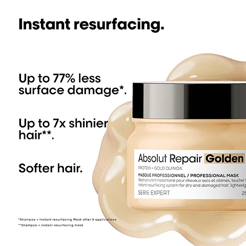 Image 1 - A jar of Absolut Repair Golden hair mask sits on a beige surface with a creamy texture around it, accompanied by promotional text stating Instant resurfacing, Up to 77% less surface damage*, Up to 7x shinier hair**, and Softer hair, along with a note about usage instructions.
              Image 2 - Image shows a womans back with two sections labeled Before and After, highlighting improvements in hair quality; visible products are displayed on the right side. Not retouched.
              Image 3 - Image shows three hair care products from LOréal Professionnel, including Absolut Repair shampoo, Absolut Repair Golden mask, and Absolut Repair Oil, with text stating The daily anti-damage professional routine and numbered steps: 01 Cleanse, 02 Repair, 03 Restructure.
              Image 4 - An abstract golden droplet representing wheat protein is centered against a black background; the image includes the text THE TECH Wheat protein Strengthens and restores and a small box with On the surface Resurfaces and seals the cuticles maintaining hydration.
              Image 5 - A hand holding a small dollop of cream with text beside it that says Apply a dollop of mask evenly from lengths to ends.
              Image 6 - Image shows three instructions for applying a hair product, with a woman in each step demonstrating the process; visible text includes How to apply like a Pro. 01 For optimal results, use after the Absolut Repair shampoo. Apply evenly on wet hair. 02 Twist hair & leave on for 1 minute. 03 Rinse thoroughly. For a professional result complete your routine with the 10-in-1 multipurpose oil.