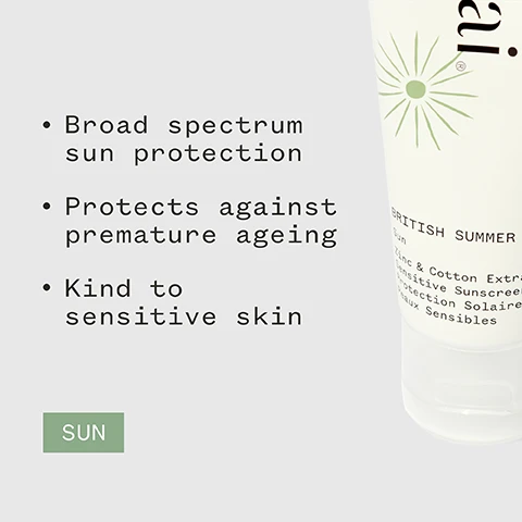 Image 1 - A bottle of sunscreen with bullet points listing its benefits: broad spectrum sun protection, protects against premature ageing, kind to sensitive skin, and the word SUN displayed prominently at the bottom.
              Image 2 - A creamy texture of sunscreen is shown with text stating Best mineral sunscreen I have used. Blends into skin easily, doesn’t sting the eyes. MIRANDA C along with logos for Soil Association, Vegan, Certified B Corporation.