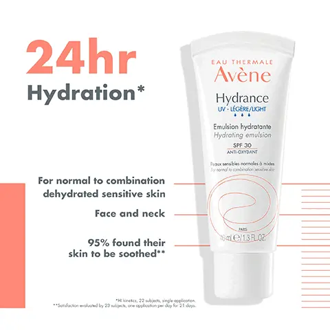 Image 1, 24hr Hydration* For normal to combination dehydrated sensitive skin Face and neck 95% found their skin to be soothed** EAU THERMALE Avène Hydrance UV-LÉGÈRE/LIGHT ་ ་ ་ Emulsion hydratante Hydrating emulsion SPF 30 ANTI-OXYDANT Peaux sensibles normes des For normal to combination serve PARS me/1.3 FLOZ *kin, 22jects, single application **Stoned by 20 wjech, one application per day for 21 days Image 2, EAU THERMALE Avène Hydrance UV-LÉGÈRE/UGHT Emulsion hydratante Hydrating emulsion SPF 30 ANTI-OXYDANT Peaux sensibles normoles & mixdes For somol to combination se HYDRATING SOOTHING NON-STICKY me/1.3 FLOZ UV PROTECTION Image 3, EAU THERMALE Avène Hydrance WH Emulsion hydratante Hydrating Avène CLEANSE CLEANSING FOAM Avène HYDRANCE CONCEN 2 BOOST HYDRANCE BOOST SERUM Le13FLO 3 HYDRATE HYDRANCE LIGHT UV HYDRATING EMULSION Image 4, KEY INGREDIENTS CohedermTM Restores hydration Provitamin E Antioxidant