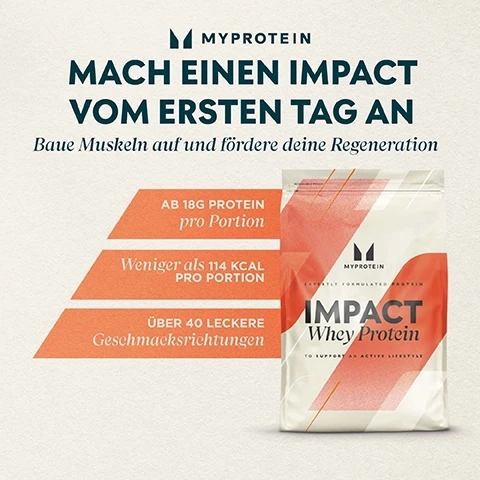 Image 1, mach einen impact vom ersten tag an. baue muskeln auf und fordere deine regeneration. AB 18g protien pro portion. weniger als 114 kcal. pro portion. uber 40 leckere geschmaeksrichtungen. Image 2, unser meistverkauftes protein