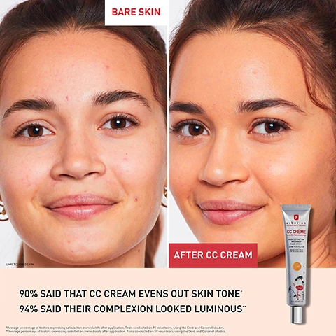 Image 1 - Side-by-side comparison of a woman’s face showing bare skin on the left and after applying CC cream on the right, with text indicating BARE SKIN, AFTER CC CREAM, and descriptions of user satisfaction percentages: 90% said that CC cream evens out skin tone, 94% said their complexion looked luminous.
              Image 2 - A young woman with long black hair holds a tube of skincare product while looking at the camera against a soft pink background, with text beside her stating encapsulated pigments adapt to skintone to even out complexion, blurs imperfections, lightweight texture delivering a luminous and natural finish, light coverage.
              Image 3 - A tube of CC cream labeled Centella Asiatica is surrounded by green leaves on a pink gradient background, with visible text reading SPF 25 and HELPS TO SOOTHE THE SKIN.
              Image 4 - A woman with long dark hair holds a CC cream tube close to her face against a soft pink background, with the text 90% said that CC cream evens out skin tone and a footnote about test results visible at the bottom.
              Image 5 - Image of a CC cream tube against a gradient pink background, featuring a label indicating a 4.5/5 rating from 4,790 reviews, with adjacent customer testimonials such as Very smooth and skin can breathe from Camélia and I didnt have to wear fondation from Andrea.
              Image 6 - A silver tube of CC cream with a swirl of cream coming out is positioned on a soft pink background, with text that reads 1 CC CREAM SOLD EVERY 20 SECONDS WORLDWIDE.
              Image 7 - An infographic featuring five different hybrid creams with descriptions advocating their benefits; visible text includes WHICH HYBRID CREAM IS RIGHT FOR YOU?, alongside names and descriptions of each product: SKIN HERO blurs pores & reduces redness, SKIN HERO GLOW for instant healthy glow, CC CREAM offers light coverage & SPF 25, BB CREAM covers blemishes & has SPF 20, SUPER BB CREAM camouflages imperfections with full coverage & SPF 20.
              Image 8 - Image features four tubes of CC cream labeled as Classic, Water, Red Correct, and Dull Correct, along with descriptions of their benefits such as light coverage, ultra light coverage, counteracting redness, and correcting yellow undertones; additional text includes Which CC is right for you? and Skincare x Makeup Hybrid.