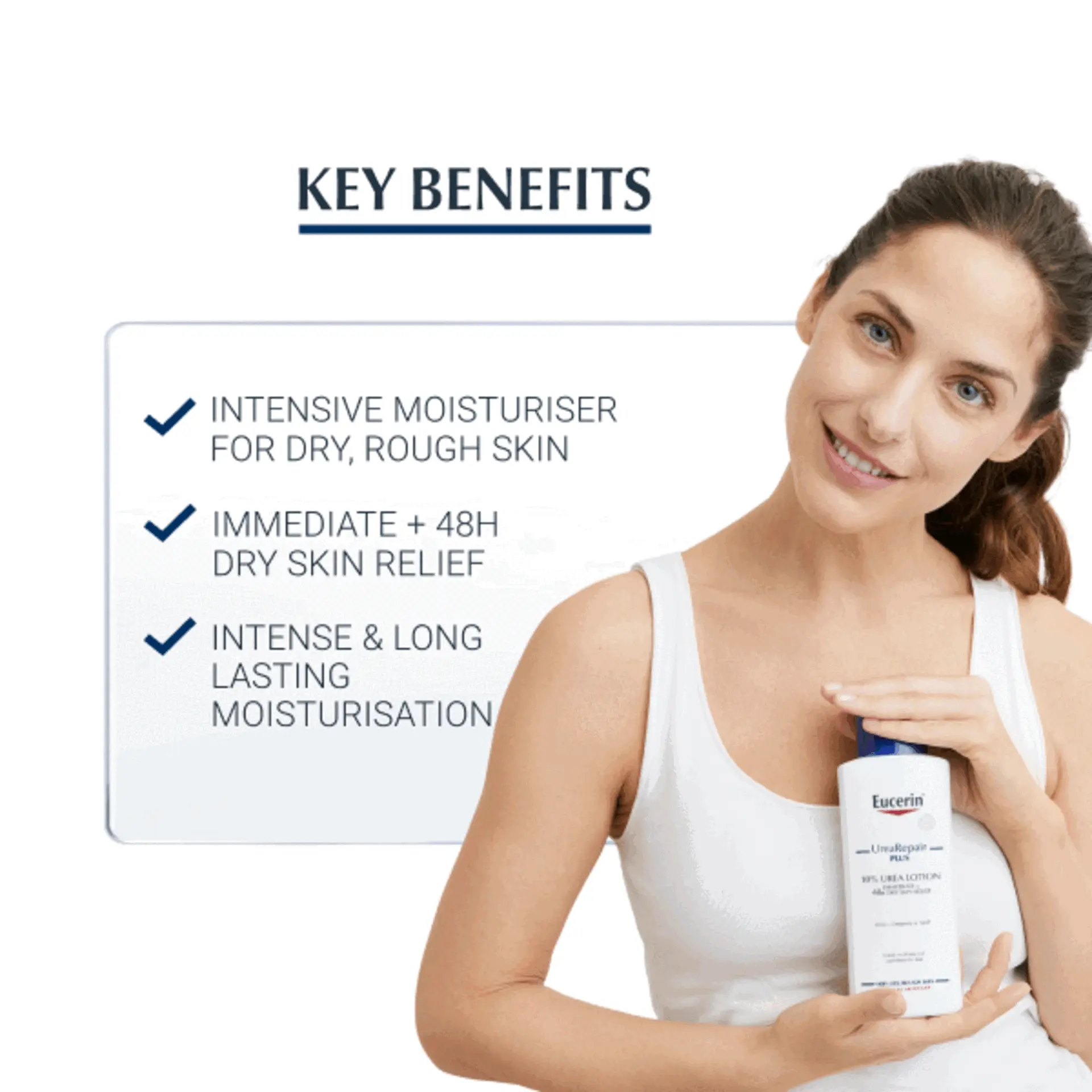 Image 1, KEY BENEFITS INTENSIVE MOISTURISER FOR DRY, ROUGH SKIN IMMEDIATE + 48H DRY SKIN RELIEF INTENSE & LONG LASTING MOISTURISATION Eucerin Urea Repair PLUS 19% UREA LOTION Image 2, Eucerin -UreaRepair- PLUS 10% UREA LOTION IMIN DIAS 484 DRY SKIN RELI U+C&AM G DRY/VERY DRY SKIN 1RY DIY BOUGH ANA MIRICAL HOW INTENSE HYDRATION FOR BODY Image 3, CLINICALLY PROVEN RESULTS* 92% MORE MOISTURE *WEBER TM ET AL. TREATMENT OF XEROSIS WITH A TOPICAL FORMULATION CONTAINING GLYCERYL GLUCOSIDE, NATURAL MOISTURIZING FACTORS, AND CERAMIDE. J CLIN AESTH DERMATOL, 2012; 5 (8(: 29-39). Image 4, KEY INGREDIENTS UREA Improves skin hydration & makes the skin smoother CERAMIDES NATURAL MOISTURISING FACTORS(NMF) Binds moisture to the skin, preventing it from drying out Strengthen the skin's barrier & prevent moisture loss Image 5, DISCOVER MORE WASH FLUID HAND CREAM FOOT CREAM Eucerin -UreaRepair PLUS 5% UREA BODY WASH CENTLY CLEANSES VERY DRY SKIN GEL DE BAÑO 5% UREA LIMPIA SLAVEY EFICAZMENTE LA FILL MUY SICA Eucerin UreaRepair PLUS 5% UREA HAND CREAM IMMEDIATE+434DITY SON RELIEF Eucerin UreaRepair. PLUS 10% UREA FOOT CREAM SAMEDIATE-45 OY SION ROUT CREMA DE PIES 10% LIREA BHC TO DOVEDIID + ALAVELA FEL CA Les Cong c and being lady Ucun Mobarising factors U+Ceramide & Nig Long bang the DRY, ROUGH HANDS PEL MUY SOCAT ASPERA CURENSO SI O LA PILL