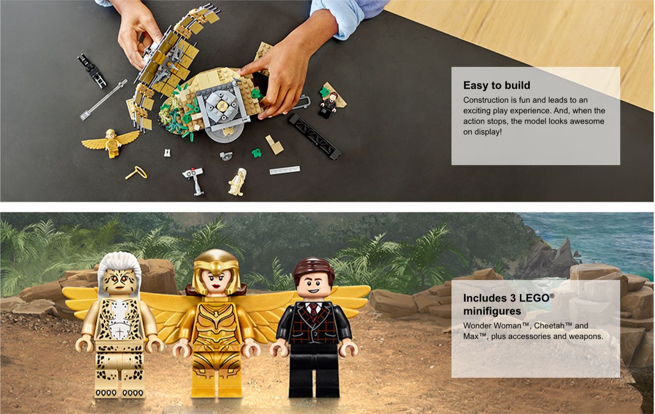 Image showing someone building the Lego set from a top-down perspective. Text reads Easy to build. Construction is fun and leads to an exciting play experience. And, when the action stops, the model looks awesome on display. Below three Lego figures are pictures, text accompanying them reads, Includes 3 Lego mini-figures. Wonder Woman, Cheetah, and Max. Play accessories and weapons.