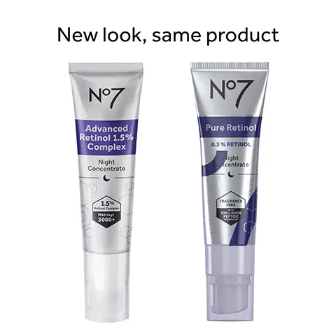 WITHPURERETINOLA GOLDSTANDARDINGREDIENT DUE TO ITSN°7TRANFORMATIVEEFFECTS ON SKINPure RetinolNight CreamFragrance Free20PureetinolCreamRANCE FREE. STEP 1:Apply 2 pumps of No7 Advanced Retinol Night Concentrateevenly onto acleansed faceN°7Advanced Retinol 1.5% ComplexNightConcentrate1.5% Retinol Complex Matrixyl 3000+N°7Pure Retinol Eye CreamFRAGRANCE FREESTEP 2:Gently dot No7Pure RetinolEye Cream under the eyesand around the contour area,then blend inN°7Pure Retinol Night CreamFragrance FreeERMATOLOGIAAPPROVEDSTEP 3:Massage No7 Pure Retinol Night Repair Cream in small, upward circles over your face andv neck. New Look, Same Product.
