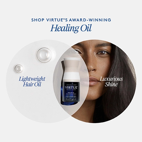 SHOP VIRTUE'S AWARD-WINNING HealingOil, Lightweight HairOi1, Luxurious shine