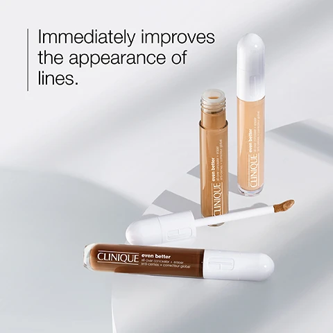 Image 1 - The image shows three tubes of Clinique Even Better concealer and eraser with one having a soft applicator tip, along with text that reads Immediately improves the appearance of lines.
              Image 2 - A round plate with brown powder labeled Caffeine is on the left, and a clear, glossy gel labeled Hyaluronic acid is on the right, all set against a white background.
              Image 3 - A close-up image of five shades of Clinique Even Better Concealer tubes, with a sponge-tip applicator revealing a dab of product, accompanied by text listing coverage as full, finish as natural, suitable for all skin types, and stating there are 26 shades available.
              Image 4 - A transparent glass container is displayed next to a textured light green background with a list stating Free of fragrance, gluten, drying alcohol, sodium lauryl sulfate, sodium laureth sulfate.
              Image 5 - An image of a smooth, beige liquid surface with the words depuff and conceal below corresponding icons.