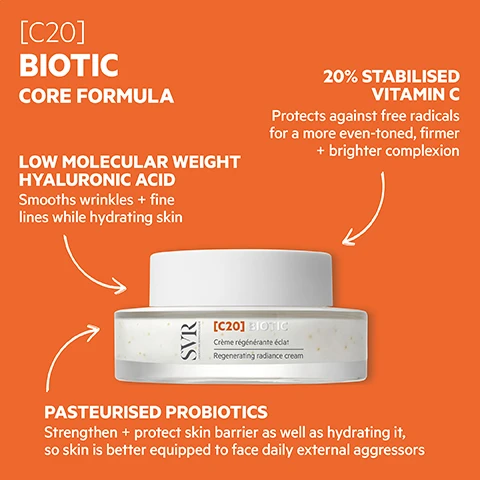 image 1, core formula. low molecular weight hyaluronic acid = smooths wrinkles and fine lines while hydrating skin. 20% stabilised vitamin c = protects against free radicals for a more even tones, firmer and brighter complexion. pasteurised probiotics - strengthen and protect skin barrier as well as hydrating it, so skin is better equipped to face daily external aggressors. image 2, proven efficacy. after 28 days = 90% said their complexion was radiant and their skin was stronger. 8% said their skin as toned, firmer and smoother. 85% ingredients of natural origin. radiance boost - brightens complexion and reduces the signs of fatigue to reveal smooth, tones, luminous skin. eco responsible - recyclable packaging, glass jar. image 3, texture = a silky cream enriched with melting beads of vitamin e. image 4, how to use = apply in the morning and or evening to clean, non irritated skin on the face and neck. after the first use wait at least 48 hours before the 2nd application. more sensitive skin may need to build up to regular use.
