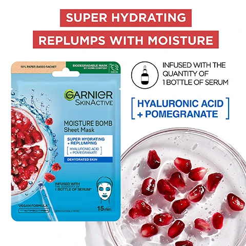 Image 1 - Image shows Garnier SkinActive Moisture Bomb Sheet Mask package with pomegranate and splashing water, plus pomegranate seeds in liquid, with text: SUPER HYDRATING REPLUMPS WITH MOISTURE GARNIER SkinActive MOISTURE BOMB Sheet Mask SUPER HYDRATING + REPLUMPING HYALURONIC ACID + POMEGRANATE DEHYDRATED SKIN INFUSED WITH THE QUANTITY OF 1 BOTTLE OF SERUM. Image 2 - Image shows a pink flower with water splashing around it and text that reads ENRICHED WITH SAKURA EXTRACT & HYALURONIC ACID TO HYDRATE & RESTORE GLOW. Image 3 - Image of a Garnier SkinActive Hydra Bomb Eye Sheet Mask sachet with text including Visibly Reduces the Appearance of Eye Bags & Brightens Under Eyes, -4°C Cooling Effect, Hyaluronic Acid + Orange Juice, Reduces Eye Bags + Dark Circles, Biodegradable by Home-Composting* Mask, and Fragrance Free myMAGICMASK. Image 4 - Image of a Garnier SkinActive Hydra Bomb Eye Sheet Mask package with text EYE AREA APPEARS SMOOTHER EYE CONTOURS FEEL PLUMPER NEW 50% PAPER-BASED SACHET BIODEGRADABLE BY HOME-COMPOSTING* MASK Cruelty Free INTERNATIONAL -4°C COOLING EFFECT [ HYALURONIC ACID + COCONUT WATER ] GARNIER SKINACTIVE HYDRA BOMB Eye Sheet Mask SMOOTHES LINES + DEPUFF EYES COCONUT WATER + HYALURONIC ACID SMOOTHES LINES + DEPUFF EYES COCONUT WATER + HYALURONIC ACID PUFFY EYES / PUFFY EYES -4°C COOLING EFFECT*** -4°C COOLING EFFECT*** 15min FRAGRANCE FREE / FRAGANCE FREE mg MAGIC MASK. Image 5 - A close-up image of a pomegranate with water splashing contains the text ENRICHED WITH POMEGRANATE EXTRACT & HYALURONIC ACID TO HYDRATE & REVITALISE. Image 6 - Image shows sprigs of lavender flowers in a sphere with splashing water and the text ENRICHED WITH LAVENDER EXTRACT & HYALURONIC ACID TO HYDRATE & AWAKEN TIRED SKIN.