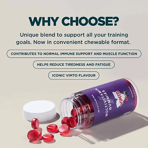 Image 1 - A purple bottle of Myvitamins Multivitamin Gummies with Vimto branding and a label indicating 60 Gummies Vimto Flavour is tipped over, with several red, round gummies spilled out onto a light surface next to its removed white lid; accompanying text above reads WHY CHOOSE? Unique blend to support all your training goals. Now in convenient chewable format. CONTRIBUTES TO NORMAL IMMUNE SUPPORT AND MUSCLE FUNCTION HELPS REDUCE TIREDNESS AND FATIGUE ICONIC VIMTO FLAVOUR. Image 2 - A close-up of numerous red, translucent, round gummies with the white text 8 ESSENTIAL VITAMINS AND MINERALS IN AN UNMISTAKABLE FLAVOUR. Image 3 - The image displays two red, flat-topped gummies on a light background, with one gummy showing its dimensions as 22mm wide and 10mm tall, and the text Daily Suggested Serving - 2 Gummies. Image 4 - A white box displays a table of active ingredients and their nutritional values against a grey and purple background, with the text NUTRITIONAL INFORMATION ACTIVE INGREDIENTS Daily Serving 2 Gummies Vitamin C 80mg(100%*) Vitamin E 13mg a-TE (108%*) Vitamin B6 1mg(71%*) Vitamin A 600µg RE(75%*) Biotin 60µg(120%*) Iodine 45µg(30%*) Inositol 20µg Vitamin D3 10µg(200%*) Vitamin B12 4µg(160%*) *NRV - Nutrient Reference Value.
