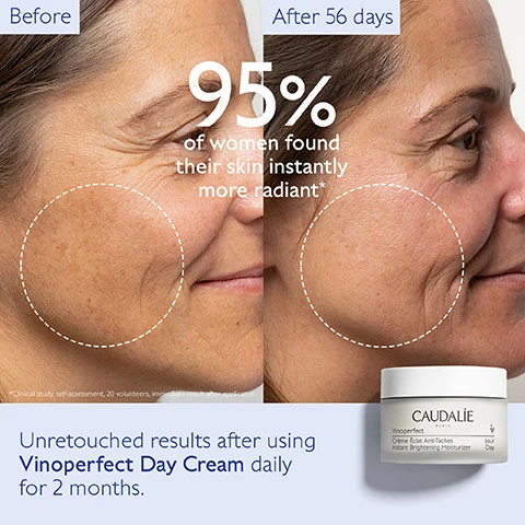 Image 1, before and after 56 days. 95% of women found their skin instantly more radiant. unretouched results after using vinoperfect day cream daily for 2 months. image 2, immediate radiance boost. 95% of women found their skin instantly more radiant. clinical study, self assessment, 20 volunteers, immediate result after application. image 3, olive squalane = moisturise and soothes. niacinamide = smooths and evens skin tone. viniferine = 62 times more effective than vitamin c, corrects and prevents dark spots. image 4, brightening glycolic essence. brightening micropeel foam. brightening eye cream. brightening dark spot serum. instant brightening moisturiser. glycolic night cream.