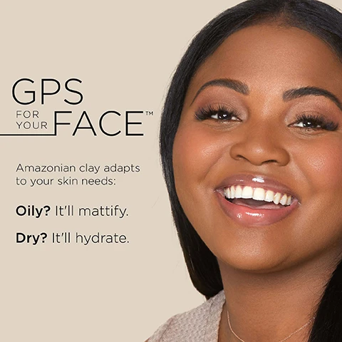 Image 1, CPS for your face. amazonian clay adapts to your skin needs. oily? mattify it. dry? it'll hydrate. image 2, powered by amazonian clay sustainably sourced and hand harvested for better, longer, truer wear.