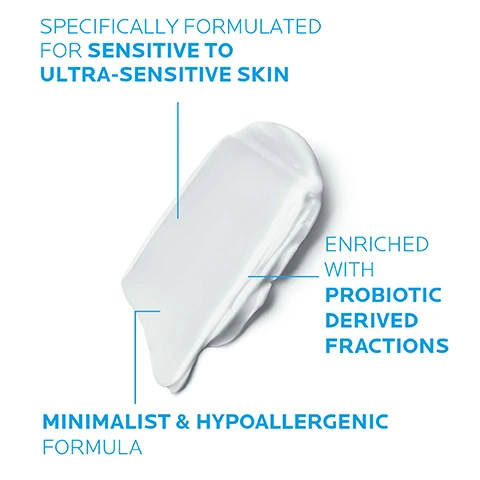 Image 1 - Image of a creamy white product smear on a white background with text that states specifically formulated for sensitive to ultra-sensitive skin, enriched with probiotic derived fractions, and minimalist & hypoallergenic formula.
              Image 2 - A bottle of La Roche-Posay Toleriane Dermo-Cleanser labeled as CLEANSER, a blue dropper bottle of Toleriane Ultra Dermallergo Serum labeled as SERUM, and a white pump bottle of Toleriane Dermallergo Moisturiser labeled as MOISTURISER, all arranged with large blue numbers 1, 2, and 3 above each product.
              Image 3 - Three circular images with blue-themed backgrounds show the following text: SPHINGOBIOMA, PROBIOTIC DERIVED FRACTIONS; NEUROSENSINE, DIPEPTIDE DERIVATIVE, a protein component, that can be naturally found in the body; THERMAL WATER, FROM LA ROCHE POSAY, FRANCE, a key ingredient in all formulas.
              Image 4 - A clear bottle of La Roche-Posay Toleriane Dermallergo cream with a pump top is displayed alongside phrases stating UP TO 48HR HYDRATION, IMMEDIATE RELIEF, and HELPS REINFORCE SKIN BARRIER.
              Image 5 - A cosmetic product bottle with a pump top displays various multilingual usage instructions and claims, including the text clinically proven to reduce signs of skin sensitivity such as dryness, tightness & itchiness.