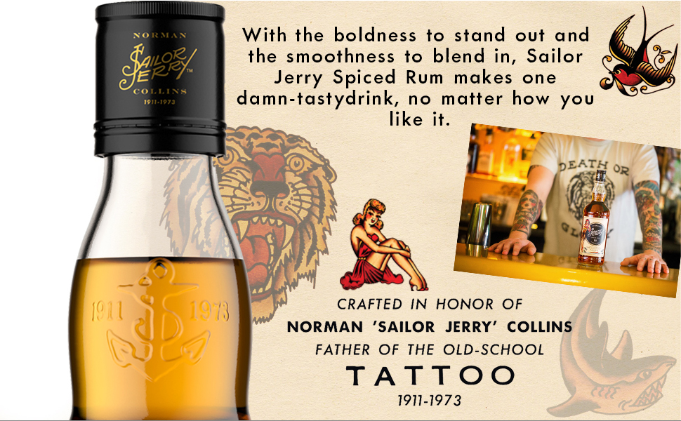 NORMAN
                                  KLOA
                                  With the boldness to stand out and the smoothness to blend in, Sailor
                                  Jerry Spiced Rum makes one damn-tastydrink, no matter how you
                                  like it.
                                  di
                                  COLLINS
                                  1911-1973
                                  DEATH
                                  THOR
                                  CRAFTED IN HONOR OF NORMAN 'SAILOR JERRY' COLLINS FATHER OF THE OLD-SCHOOL TATTOO
                                  1911-1973
                                  