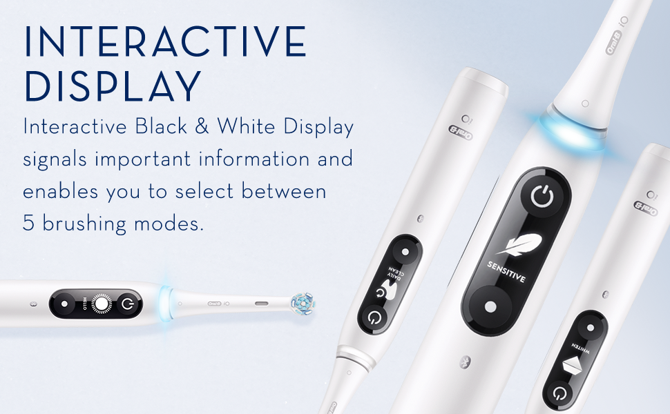 Interactive display. Interactive Black and White Display signals important information and enables you to select between 5 brushing modes.
