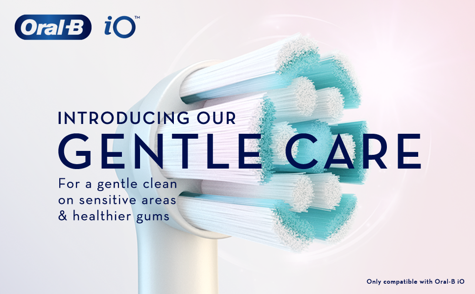 introducing our genetle care for a gentle clean on sensitive areas and healthier gums, only compatible with oral-b io