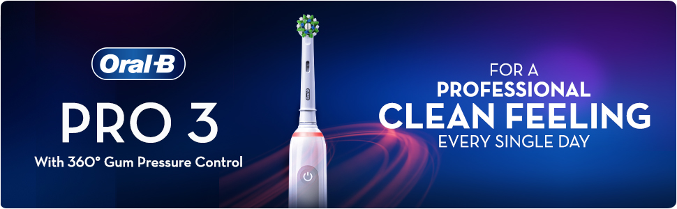 Oral-B PRO 3 with 360 degree gum pressure control. For a professional clean feeling every single day