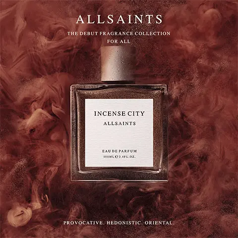 image 1, ALLSAINTS the debut fragrance collection for all. Provocative, hedonistic, oriental. Image 2, the scents, cypress, cedarwood, incense. Image 3, The range, ALLSAINTS the fragrance collection for all