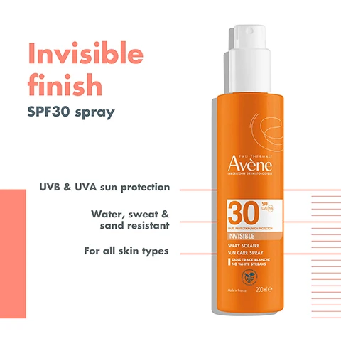 Image 1 - A bottle of Avène SPF 30 spray sunscreen with an orange label features the text Invisible finish, UVB & UVA sun protection, Water, sweat & sand resistant, and For all skin types.
              Image 2 - A bottle of Avène sunscreen spray, labeled with SPF 30, featuring a bold orange design and highlighting key benefits such as invisible finish, hydration, water, sweat, and sand resistance, along with UVB and UVA sun protection.
              Image 3 - Three skincare products from Avène are displayed: an orange bottle labeled Ultra Fluid SPF 50 for face protection, an orange spray bottle labeled SPF 30 for body protection, and a white can labeled Avène Thermal Spring Water, with accompanying text instructing users to Protect the face, Protect the body, and Soothe.
              Image 4 - A smooth, curved swirl of white cream is shown with the text INVISIBLE FINISH in bold orange and Hydrating in gray.