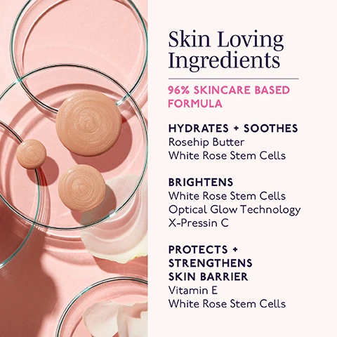 Image 1, skin loving ingredients, 96% skincare based formula. hydrates and soothes rosehip butter, white rose stem cells. brightens - white rose stem cells, optical glow technology, x-pressin C. protects and strengthens skin barrier - vitamin e, white rose stem cells. image 2, brightening cc serum consumer results. 100% agree complexion looks fresh, radiant and even. 100% agree texture is comfortable and non oily. 100% agree skin feels hydrated. 96% agree skin is instantly smooth. 23 women tested over 2 weeks.