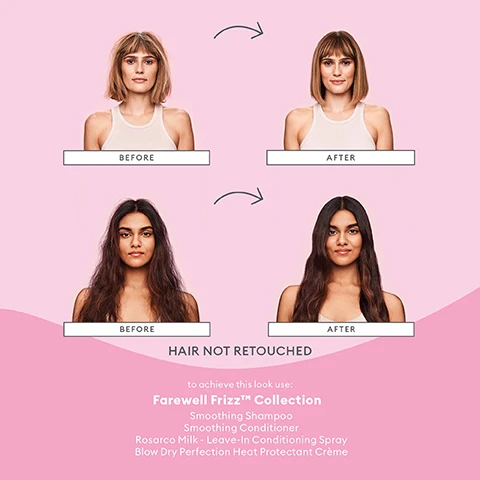 Image 1 - Image showing two sets of before-and-after results for hairstyles on women, with the top section featuring a woman with a bob haircut before and a straightened version after, and the bottom section featuring a woman with wavy hair before and straightened after, with visible text reading BEFORE, AFTER, HAIR NOT RETOUCHED, and a list of recommended products including Farewell Frizz™ Collection, Smoothing Shampoo, Smoothing Conditioner, Rosarco Milk - Leave-In Conditioning Spray, and Blow Dry Perfection Heat Protectant Crème.
              Image 2 - Image shows the Briogeo Farewell Frizz Collection consisting of four hair care products on a pink background with decorative red berries and a halved coconut; visible text includes Farewell Frizz™ Collection and scientifically proven frizz protection.
              Image 3 - A hand is holding a white bottle of Briogeo Farewell Frizz smoothing conditioner against a light pink background, with the text seals in moisture for soft, shiny hair displayed above the product.