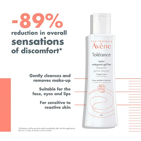 Image 1, -89% reduction in overall sensations of discomfort* Gently cleanses and removes make-up Suitable for the face, eyes and lips For sensitive to reactive skin EAU THERMALE Avène Tolérance Lotion nettoyante gélifiée Extremely gentle cleanser Visage your face and eyes Peeblesv For sive to rec 99% Evolution of the sensitive scale immediately after the first application, thes at 1 month, 2, and 3 mo Image 2, Calms the skin in 30 seconds EAU THERMALE Avène Tolérance CONTROL Crème apaisante restauratrice Soothing skin recovery cream Peux réctives For reactive Reduces sensations of skin discomfort High tolerance thanks to the Sterile CosmeticsR tube For hypersensitive, reactive, intolerant or allergy-prone skin *User action, 25 subjects, 3 months, 2 applications per day. Image 3, Soothing, softening & refreshing For sensitive skin - 65% of skin sensitivity" INFO VEGAN 100% NATURAL ORIGIN INGREDIENTS EAU THERMALE Avène EAU THERMALE Peaux sens bles APASE-REGULERE REDUSATIONS THERMAL SPRING WATER Sentive skin SOOTHES-ALANCES REDUCES RITATION * From 1 week 150-le MN $2 Image 4, CLEANSING EAU THERMALE Avène Tolérance Lotion nettoyante gélifiée Extremely gentle cleanser Visage eye Face and eyes Pensibles ànectives for sene to rec (99 NO-RINSE SOOTHING 200ml €67.8.02 کریم 99% OF NATURAL ORIGIN INGREDIENTS 99% NATURAL ORION INGREDIENTS Image 6, EAU THERMALE Avène Tolérance CONTROL Crème apaisante restauratrice Soothing skin recovery cream Peaux réctives For reactive skin ULTRA-CALMING HYDRATING 11.3 FLOZ PRESERVATIVE-FREE FRAGRANCE-FREE HIGH Image 7, EAU THERMALE Avène LABORATOIRE DERMATOLO SUITABLE FOR BABIES SENSITIVE SKIN EAU THERMALE Peaux sensibles APASE REQUIRE ROUTESTATIONS THERMAL SPRING WATER Sensitive skin SOOTHES REBALANCES REDUCESITATION USE POST-PROCEDURE SOCIO-ENVIRONNEMENTAL IMPACT GREEN 150 mle Made a once New 52 INDEX IMPACT ABCD by Pierre Fabre Image 8, All day hydration Make-up friendly EAU THERMALE Avène EAU THERMALE THERMAL SPRING WATER After sun Cooling spray 150e $22 Itching sensations After hair removal