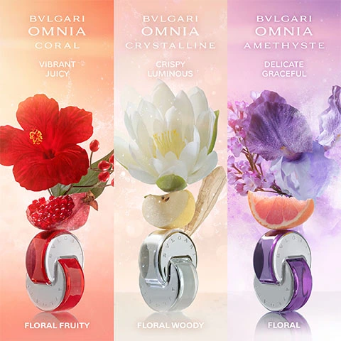 Image of the fragrances in the range. Text- BVLGARI Omnia Coral- Vibrant, Juicy, Floral Fruity. BVLGARI Omnia Crystalline- Crispy, Luminous, Floral Woody. BVLGARI Omnia Amethyste- Delicate, Graceful, Floral