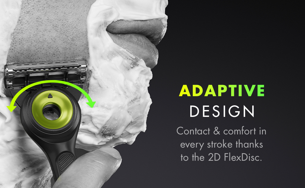 ADAPTIVE DESIGN Contact & comfort in every stroke thanks to the 2D FlexDisc.