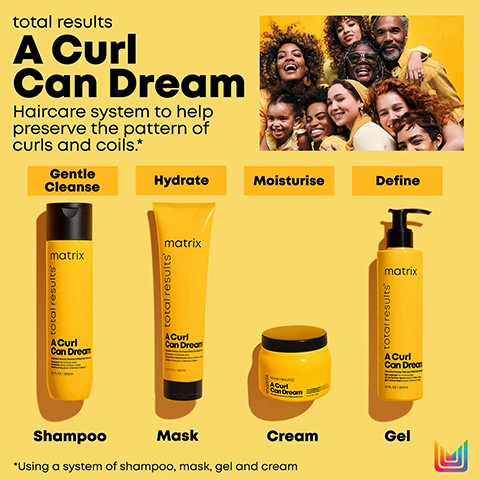 a curl can dream, haircare system to help preserve the pattern of curls and coils* gentle cleanse with shampoo, hydrate with mask, moisturise with cream, define with gel. *using a system of shampoo, mask, gel and cream.