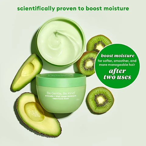 Image 1 - Image shows a light green jar of hair mask surrounded by sliced avocados and kiwis on a pale green background, with text stating scientifically proven to boost moisture and boost moisture for softer, smoother, and more manageable hair after two uses.
              Image 2 - Image shows two women with contrasting hairstyles in a before-and-after format; the top features a woman with curly hair styled voluminously and the bottom shows a woman with straight, long hair; visible text includes BEFORE, AFTER, HAIR NOT RETOUCHED, and to achieve this look use: Superfoods™ Collection Avocado + Kiwi Mega Moisture Superfoods Mask.
              Image 3 - Image shows kiwi fruit extract, avocado oil, and spinach with descriptions detailing their benefits; visible text includes kiwi fruit extract contains high levels of Vitamin C, avocado oil contains a robust fatty acid composition that nourishes and conditions, and spinach rich in flavonoids and anti-oxidants that are crucial for overall hair health.
              Image 4 - Briogeo Superfoods collection featuring colorful juice bottles and a green hair mask surrounded by fresh fruits like bananas, avocados, and mangoes on an orange and peach background with the text Briogeo Superfoods nourishes + hydrates hair with fruits, vegetables and vitamins.
              Image 5 - Image depicts a circular logo for hair care labeled as 6-free with text indicating the absence of various ingredients such as silicones, harsh sulfates, parabens, phthalates, DEA, and artificial dyes, along with vegan, cruelty-free, and gluten-free icons.