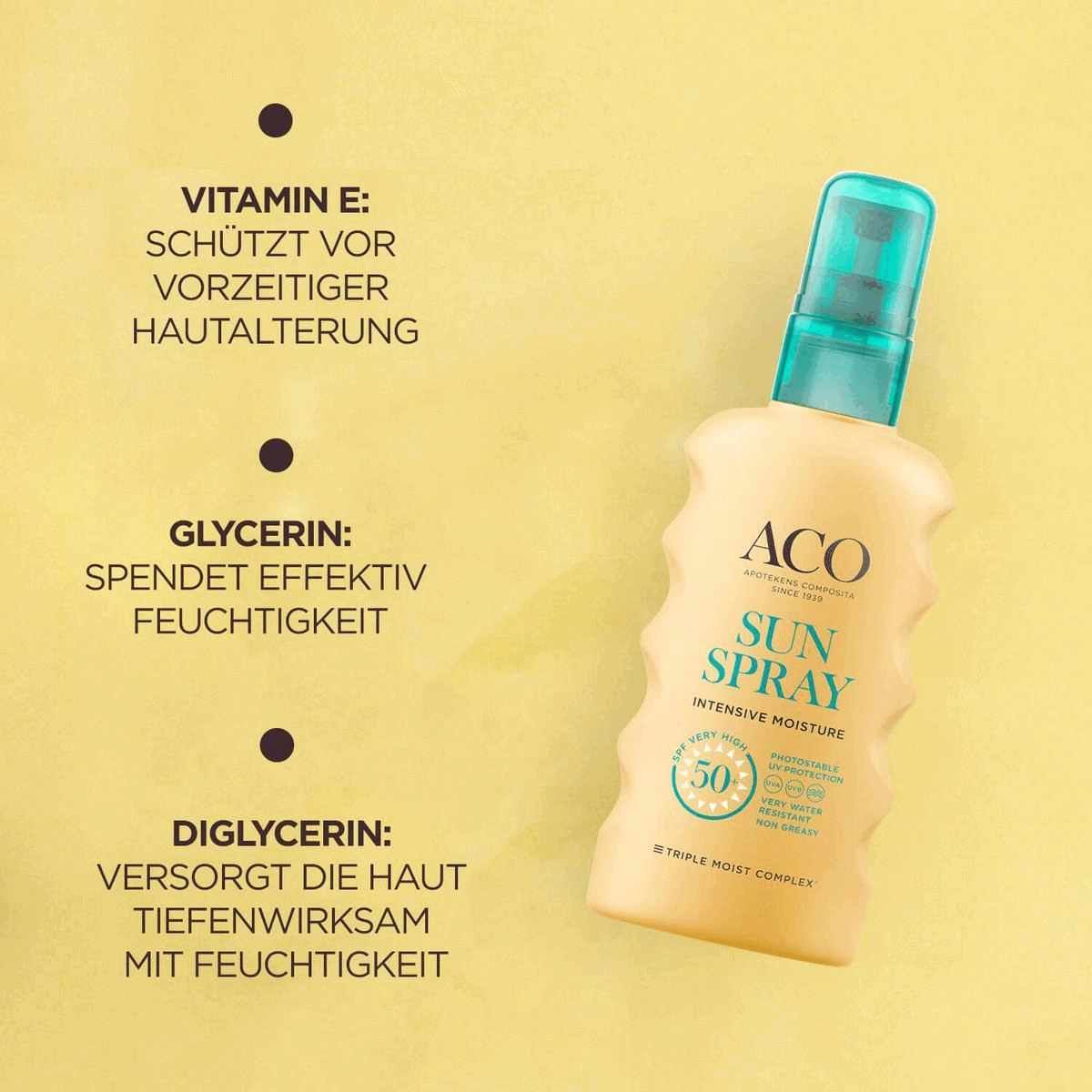 VITAMIN E: SCHUTZT VOR VORZEITIGER HAUTALTERUNG GLYCERIN: SPENDET EFFEKTIV FEUCHTIGKEIT DIGLYCERIN: VERSORGT DIE HAUT TIEFENWIRKSAM MIT FEUCHTIGKEIT AC O SUN SPRAY INTENSIVE MOISTURE ,2 *.deRY trPZT;ML 50' ,-,TRIPt, MOIST COMPLEX,DIGLYCERIN: VERSORGT DIE HAU TIEFENWIRKSAM. MIT FEUCHTIGKEI * ZINK PCA: VERRINGERT OLIGE HAUT GLYCERIN: SPENDET EFFEKTIV FEUCHTIGKEIT, EFFEKTIVE SONNENPFLEGE, SANFT ZUR HAUT ACO SIMPLY EFFECTIVE, BEWUSST GEWAHLT, BEWUSST VERZICHTET VEGAN & VOM TIERVERSUCHS- SKANDINAVISCHEN FREI KLIMA INSPIRIERT WIRKSAME ZUSAMMEN-SETZUNG